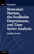 Brownian Motion, the Fredholm Determinant, and Time Series Analysis