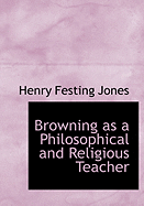 Browning as a Philosophical and Religious Teacher