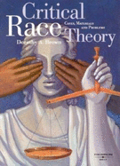Brown's Critical Race Theory: Cases Materials and Problems (American Casebook Series])