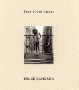 Bruce Davidson: East 100th Street - Davidson, Bruce (Photographer), and Simon, Barney, and Feliciano, Mildred (Foreword by)