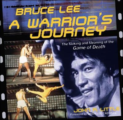 Bruce Lee: A Warrior's Journey - Little, John R