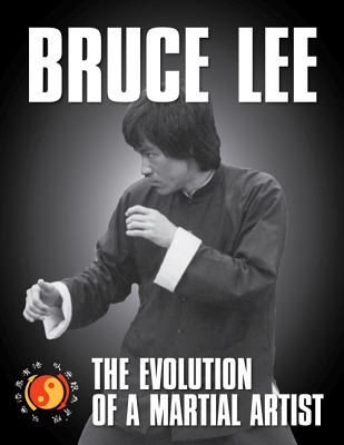 Bruce Lee: The Evolution of a Martial Artist - Gong, Tommy