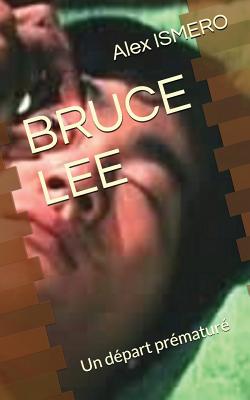 Bruce Lee: Un D - Ismero, Alex