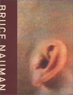 Bruce Nauman: Exhibition Catalogue and Catalogue Raisonne - Benezra, Neal, and Jenkins, Janet (Editor), and Simon, Joan (Editor)