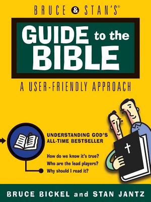 Bruce & Stan's Guide to the Bible Pocket Guide - Bickel, Bruce, and Bickel, and Jantz, Stan