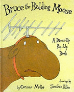 Bruce the Balding Moose: A Dress-up, Pop-up Book