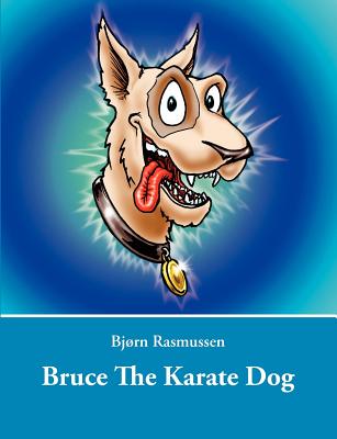Bruce The Karate Dog - Rasmussen, Bjorn