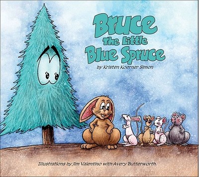 Bruce: The Little Blue Spruce - Simon, Kristen Koerner, and Valentino, Jim