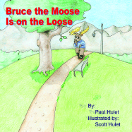 Bruce the Moose Is on the Loose