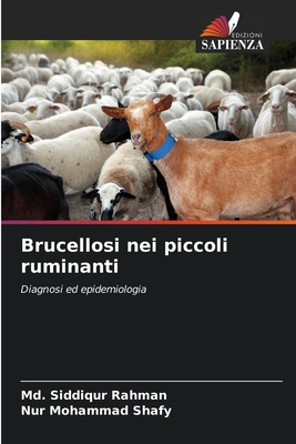 Brucellosi nei piccoli ruminanti - Rahman, MD Siddiqur, and Mohammad Shafy, Nur