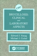 Brucellosis: Clinical and Laboratory Aspects