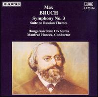 Bruch: Suite on Russian Themes; Symphony No.3 - Hungarian State Symphony Orchestra; Manfred Honeck (conductor)