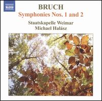 Bruch: Symphonies Nos. 1 & 2 - Staatskapelle Weimar; Michael Halsz (conductor)