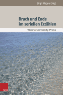 Bruch und Ende im seriellen Erzhlen: Vom Feuilletonroman zur Fernsehserie