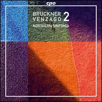 Bruckner 2 - Royal Northern Sinfonia; Mario Venzago (conductor)