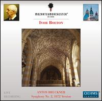Bruckner: Symphony No. 2, 1872 Version - Salzburg Mozarteum Orchestra; Ivor Bolton (conductor)