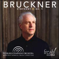 Bruckner: Symphony No. 9 - Pittsburgh Symphony Orchestra; Manfred Honeck (conductor)