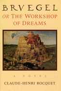Bruegel, or the Workshop of Dreams