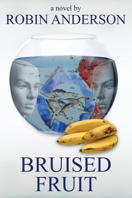 Bruised Fruit - Anderson, Robin, Prof.