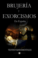 Brujera y exorcismos en Espaa.: Textos fundamentales