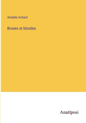 Brunes Et Blondes - Achard, Am?d?e