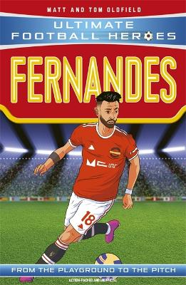 Bruno Fernandes (Ultimate Football Heroes - the No. 1 football series): Collect them all! - Oldfield, Matt & Tom