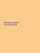 Bruno Murer. Feldbucher