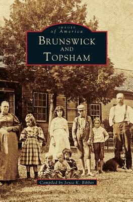 Brunswick and Topsham - Bibber, Joyce K (Compiled by)