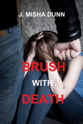 Brush with Death - Dunn, MR J Misha