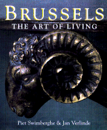 Brussels: The Art of Living - Swimberghe, Pict, and Swimberghe, Piet, and Verlindo, Jan (Photographer)