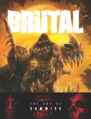 Brutal: The Art of Samwise - Didier, Samwise