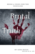 Brutal Truth: Being A Voice for the Voiceless