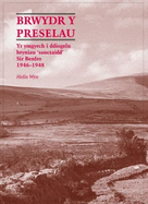 Brwydr Bryniau'r Preselau 1946-1948 Yr Ymgyrch I Ddiogelu Bryniau 'sanctaidd' Sir Benfro - Wyn, Hefin