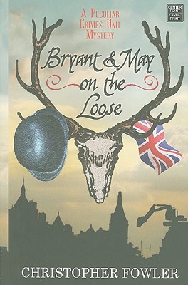 Bryant & May on the Loose - Fowler, Christopher