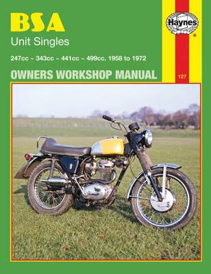 BSA Unit Singles Owners Workshop Manual, No. 127: '58-'72 - Haynes, John