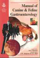 BSAVA Manual of Canine and Feline Gastroenterology - Thomas, D.A. (Editor), and Simpson, J.W. (Editor), and Hall, E. J. (Editor)