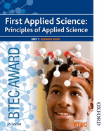 BTEC First Applied Science: Principles of Applied Science Unit 1 Revision Guide