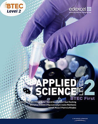 Btec Level 2 First Applied Science Student Book - Rhodes, Patricia, and Brain, Christine, and Gale, Peter