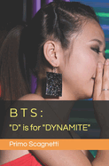 Bts: "D" is for "DYNAMITE"