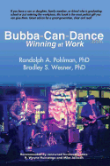 Bubba Can Dance: Winning At Work