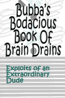 Bubba's Bodacious Book of Brain Drains - Schoenfeldt, Deena Rae