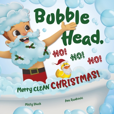 Bubble Head, HO! HO! HO!: Merry Clean Christmas! - Black, Misty