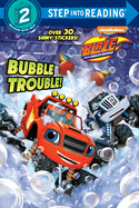 Bubble Trouble! (Blaze and the Monster Machines)