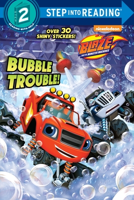 Bubble Trouble! (Blaze and the Monster Machines) - Tillworth, Mary
