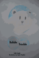 Bubble Trouble