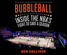 Bubbleball: Inside the Nba's Fight to Save a Season