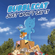 Bubblecat Just Won't Say It