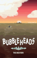 Bubbleheads: The Med Run