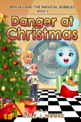 Bubbles 2: Danger at Christmas: A Middle Grade Action Adventure - Moore, Maureen P (Editor), and Moore, Dale J