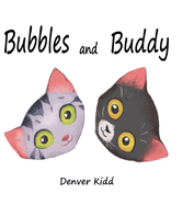 Bubbles and Buddy